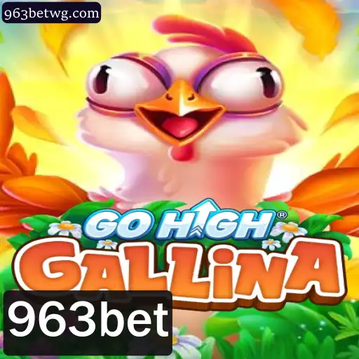 GoHighGallina: Uma Nova Aventura no Mundo dos Jogos com 963bet