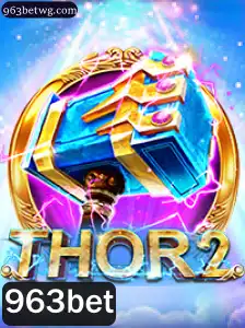 Thor2: A Experiência Suprema dos Jogos de Aventura no 963bet
